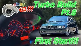 BMW E46 Turbo Build PT.8 - FIRST START!!!
