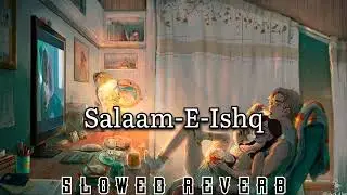 Salaam-E-Isha || Slowed Reverb || Music Station || Audio Edit ||