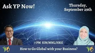 EP43: ASK YP LIVE: How to Go Global with your Business? (Thu 22nd Sep at 7 PM SIN/MNL/HKG)