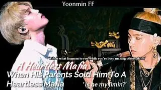 When his parents sold him to a heartless Mafia..ll collab with @lifeisjimin💜Yoonmin ff ll 1 / 2 ll