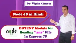 Node js class in hindi 25- dotenv module for reading .env file in express js | Dr Vipin Classes
