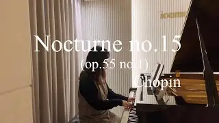 Nocturne no.15 (op.55 no.1) 녹턴 15번 [dedicated to Jane Stirling] - Chopin 쇼팽 