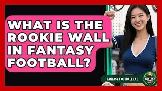 What Is The Rookie Wall In Fantasy Football? - Fantasy Football Lab