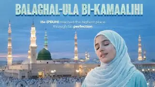 sare la makan se talab hui | balaghal -ula bi- kamaalihi 