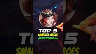 Top 5 Smartest Heroes With the Best Outplay Potential in October 2025 #mobilelegends  #mlbbshorts