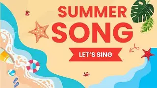 Sing Along Summer Song for Children | Summer Song for Kids
