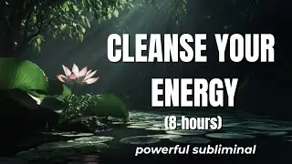 ✧ CLEANSE YOUR ENERGY OVERNIGHT (8 HOURS) ✧ deep sleep subliminal for full energetic reset