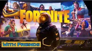 Dropping Into Fortnite with Friends! - Part 2