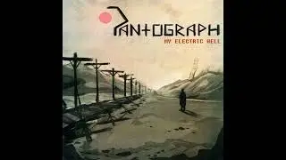Pantograph - My Electric Hell (Full Album)