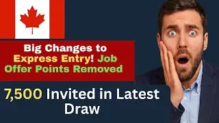 Big Changes to Express Entry! Job Offer Points Removed & 7,500 Invited in Latest Draw