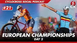 Cyclocross European Championships 2025 Day 2 | Cyclocross Social Podcast #21