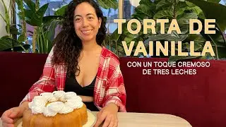 TORTA DE VAINILLA FÁCIL | CON UN TOQUE CREMOSO DE TRES LECHES