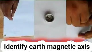 Identity the Earth magnetic axis experiment in our collage dpt of physics