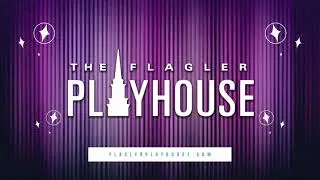 Flagler Playhouse 2023-2024 Season - Flagler County Arts and Entertainment