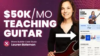 Case Study: How A Guitar Teacher Built a $50K/mo Online Business