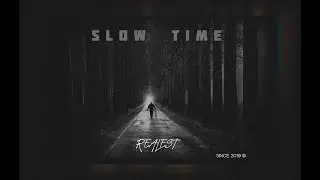 Realest x Slow time | CC