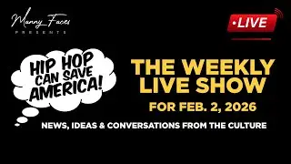 🔴 Hip Hop Can Save America! &mdash; News, Ideas & Conversations from the Culture [Weekly Livestream]