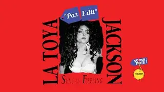 La Toya Jackson - Sexual Feeling (Paz Edit)