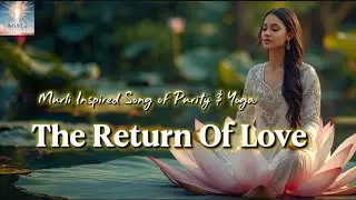 The Return of Love | A Soulful BK Devotional Song