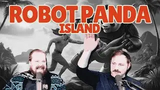 Feature #25 &ndash; Robot Panda Island: Fur Will Fly. Circuits Will Fry. (+ our 25th Fast Five)