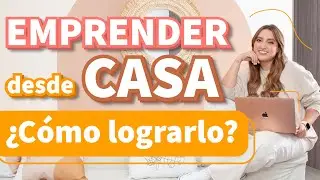 CÓMO EMPRENDER DESDE CASA ESTE 2022 CON ÉXITO (CONSEJOS) - Tati Uribe