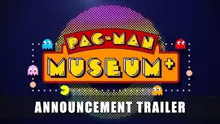 PAC-MAN Museum + - Announcement Trailer