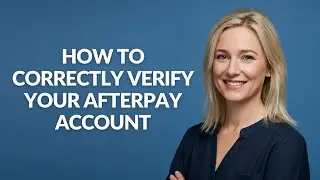 HOW TO CORRECTLY VERIFY YOUR AFTERPAY ACCOUNT - Julia'sTutorials