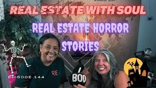 Real Estate with Soul #144: Real Estate Horror Stories 🎃