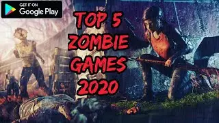 TOP 5 ZOMBIE GAMES  OF 2020. TOP 5 HIGH GRAPHICS ZOMBIE SURVIVAL GAMES FOR ANDROID. 2020