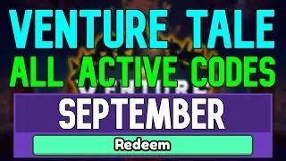 All New September 2022 Codes for ️Venture Tale ROBLOX WORKING Venture Tale Codes