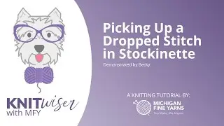 Picking Up a Dropped Stitch in Stockinette Tutorial