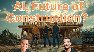 How AI is Transforming CONSTRUCTION: Start Small, WIN BIG