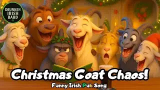 Seven Drunken Goats Sing Christmas Chaos! (Funny Irish Pub Song)