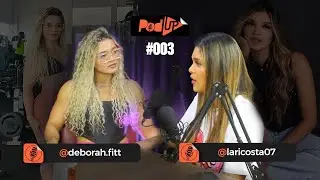 Deborah Figueira e Larissa Costa - PodUP #003