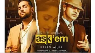 Ask em Karan Aujla Ft. Gippy Grewal || Video 2020