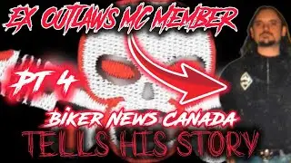 Pt 4 Ex Outlaws MC Member Tells His Story Biker News Canada