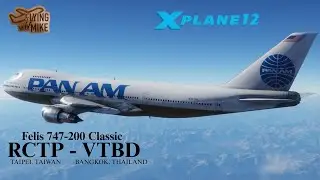 |XP12| RCTP Taipei, Taiwan to VTBD Bangkok, Thailand| Felis 747-200|