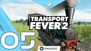 [FR] Transport Fever 2 - 05 -  Les beaux traiiins !