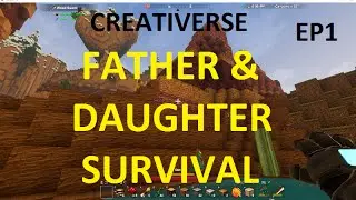 Creativerse Survival Episode 1 - Father & Daughter survival - 1st night
