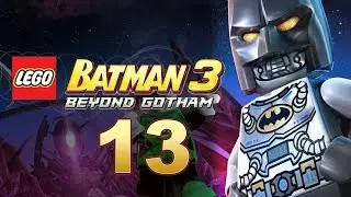 LEGO Batman 3 Beyond Gotham Walkthrough Part 13 - All the Rage