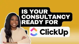 ClickUp for Consultancies | Key signs ClickUp can help your business!