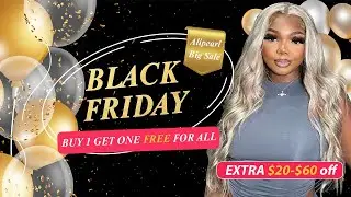 2022 Black Friday Start: All Orders Get 1 Free Wig + Huge Coupons. Are You Ready?🥰
