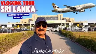 Sri Lanka Series | Karachi to Colombo on Etihad Airways | First Int'l Vlogging Tour | Vlog # 1