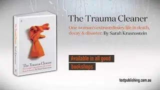THE TRAUMA CLEANER by Sarah Krasnostein. Release date: 02.10.2017