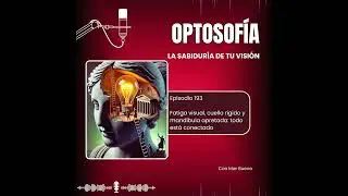 193.-Fatiga visual, cuello r&iacute;gido y mand&iacute;bula apretada: todo est&aacute; conectado