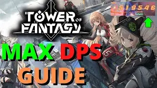 Tower Of Fantasy MAX Your Damage Guide Combat Score Gear Weapons Relics