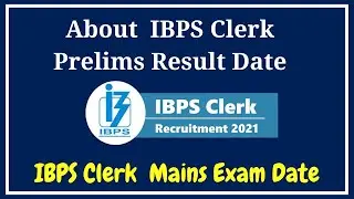 Update on IBPS Clerk Pre 2021 Result Date || IBPS Clerk Mains Exam Date
