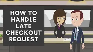 How to handle late checkout request? Hoteltutor.com