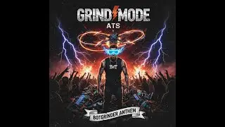 [Botgrinder Anthem] - ATS - 