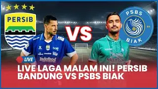 🔴 LIVE LAGA MALAM INI! PERSIB BANDUNG VS PSBS BIAK | LIVE SCORE